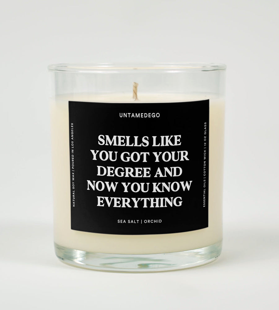 Smells Like You Got Your Degree And Now You Know Everything Graduation Glass Candle (ONLINE ORDER ONLY)