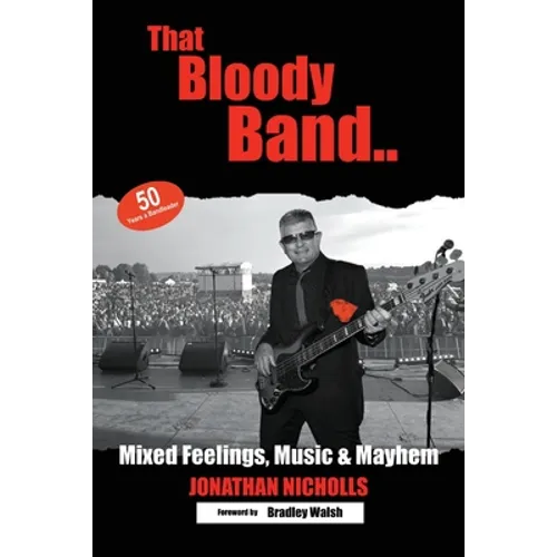 That Bloody Band: 50 Years a Bandleader: Mixed Feelings, Music and Mayhem - Paperback (ONLINE ORDER ONLY)