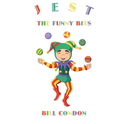 Jest the Funny Bits: poetry, stories and plays for children aged 9 to 12 - Paperback (ONLINE ORDER ONLY)