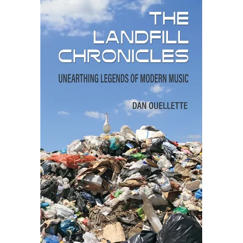 The Landfill Chronicles - Unearthing Legends of Modern Music - Paperback (ONLINE ORDER ONLY)