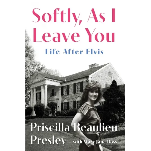 Softly, as I Leave You: Life After Elvis - Hardcover (ONLINE ORDER ONLY)