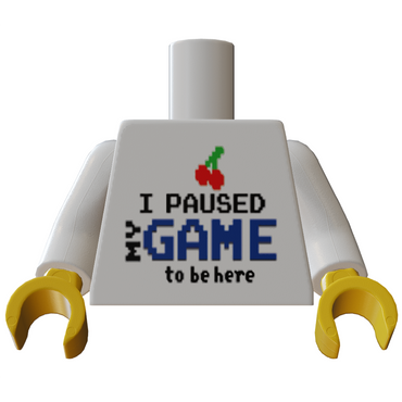 B3 Customs® Printed I Paused My Game To Be Here Minifig Torso (Gaming) made using LEGO parts (Online Order Only)