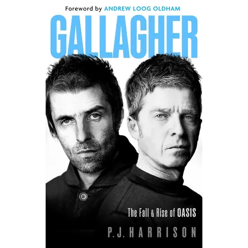 Gallagher: The Fall and Rise of Oasis - Hardcover (ONLINE ORDER ONLY)