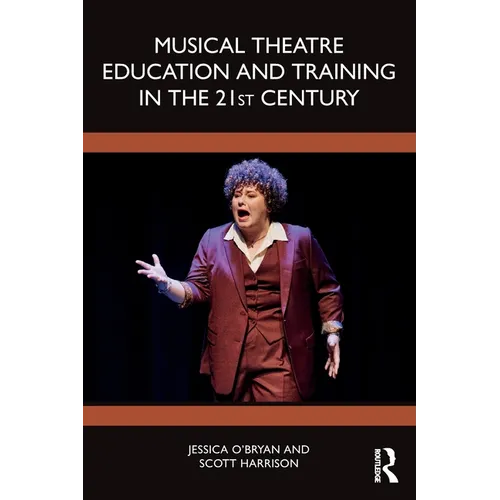 Musical Theatre Education and Training in the 21st Century - Paperback (ONLINE ORDER ONLY)