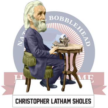 Christopher Latham Sholes Bobblehead (Presale) (ONLINE ORDER ONLY)