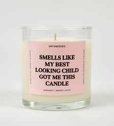 Smells Like My Best Looking Child Got Me This Candle Glass Candle (ONLINE ORDER ONLY)