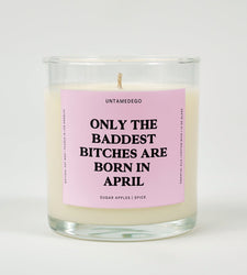 The Baddest Bitches Are Born In April Birthday Glass Candle (ONLINE ORDER ONLY)