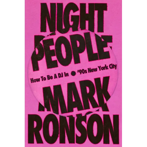 Night People: How to Be a DJ in '90s New York City - Hardcover (ONLINE ORDER ONLY)