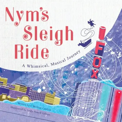 Nym's Sleigh Ride: A Whimsical, Musical Journey - Paperback (ONLINE ORDER ONLY)