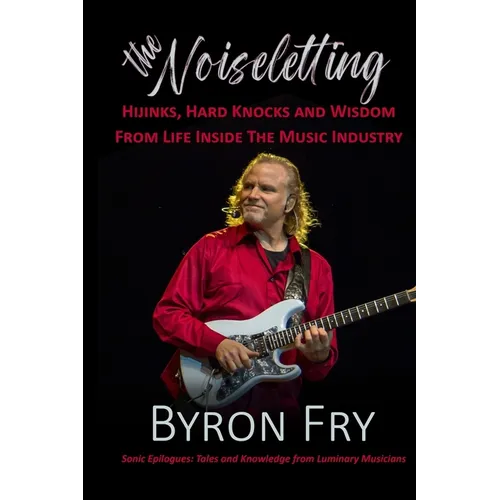 The Noiseletting: Hijinks, Hard Knocks and Wisdom from Life Inside the Music Industry - Paperback (ONLINE ORDER ONLY)
