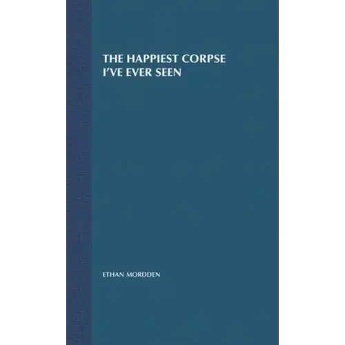 The Happiest Corpse I've Ever Seen: The Last Twenty-Five Years of the Broadway Musical - Hardcover (ONLINE ORDER ONLY)
