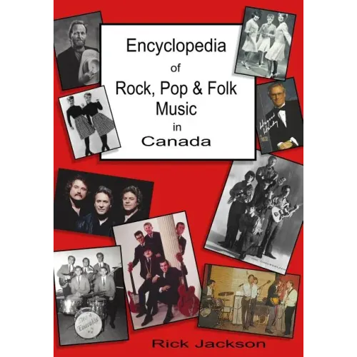 Encyclopedia of Rock, Pop & Folk Music in Canada - Paperback (ONLINE ORDER ONLY)