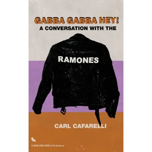 Gabba Gabba Hey: A Conversation with the Ramones - Hardcover (ONLINE ORDER ONLY)