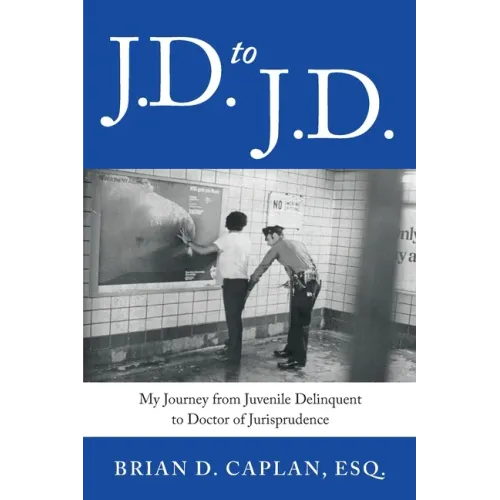 J.D. to J.D.: My Journey from Juvenile Delinquent to Doctor of Jurisprudence - Paperback (ONLINE ORDER ONLY)