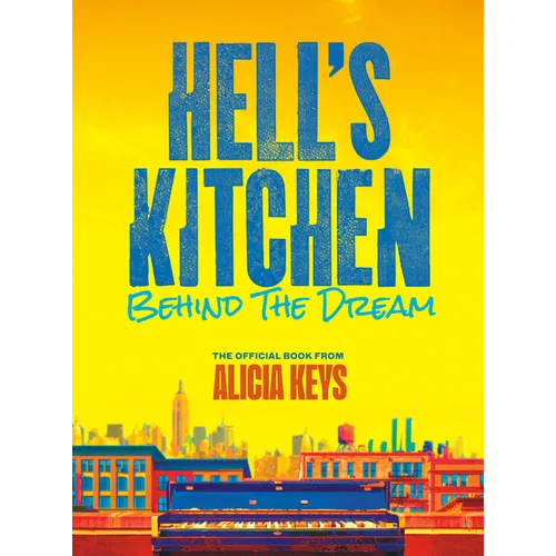 Hell's Kitchen: Behind the Dream - Hardcover (ONLINE ORDER ONLY)