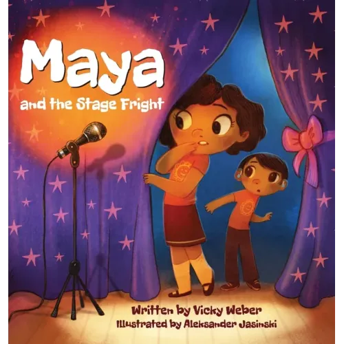 Maya and the Stage Fright - Hardcover (ONLINE ORDER ONLY)