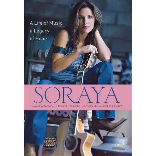 Soraya: A Life of Music, a Legacy of Hope - Hardcover (ONLINE ORDER ONLY)
