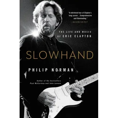 Slowhand: The Life and Music of Eric Clapton - Paperback (ONLINE ORDER ONLY)
