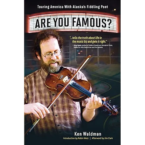 Are You Famous? Touring America with Alaska's Fiddling Poet - Paperback (ONLINE ORDER ONLY)