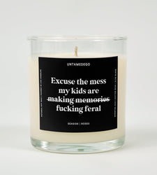 Excuse The Mess My Kids Are Fucking Feral Glass Candle (ONLINE ORDER ONLY)