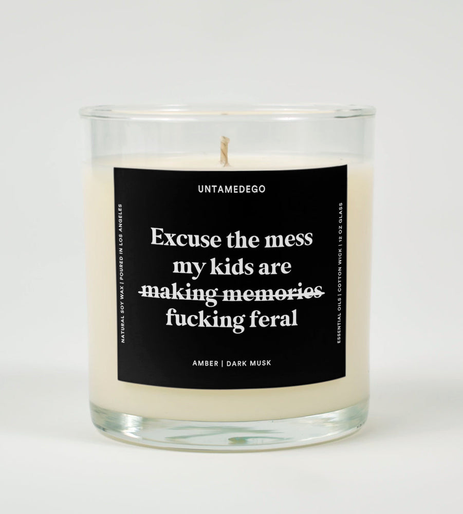 Excuse The Mess My Kids Are Fucking Feral Glass Candle (ONLINE ORDER ONLY)