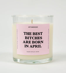 The Best Bitches Are Born In April Birthday Glass Candle (ONLINE ORDER ONLY)