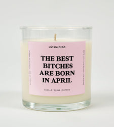 The Best Bitches Are Born In April Birthday Glass Candle (ONLINE ORDER ONLY)