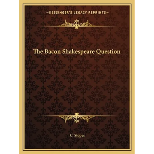 The Bacon Shakespeare Question - Paperback (ONLINE ORDER ONLY)