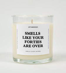 Smells Like Your Forties Are Over Birthday Glass Candle (ONLINE ORDER ONLY)