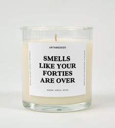 Smells Like Your Forties Are Over Birthday Glass Candle (ONLINE ORDER ONLY)