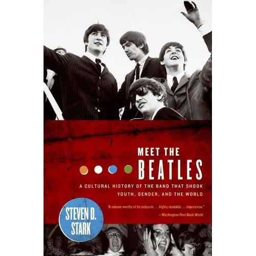 Meet the Beatles: A Cultural History of the Band That Shook Youth, Gender, and the World - Paperback (ONLINE ORDER ONLY)