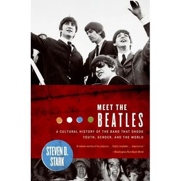 Meet the Beatles: A Cultural History of the Band That Shook Youth, Gender, and the World - Paperback (ONLINE ORDER ONLY)