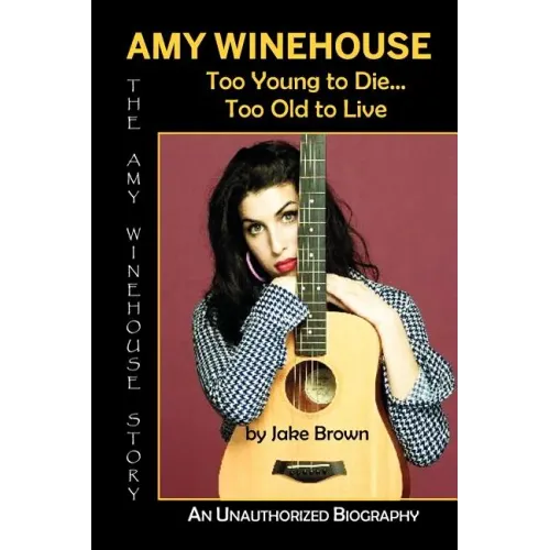 Amy Winehouse - Too Young to Die...Too Old to Live - Paperback (ONLINE ORDER ONLY)