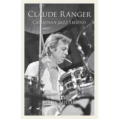 Claude Ranger: Canadian Jazz Legend - Paperback (ONLINE ORDER ONLY)