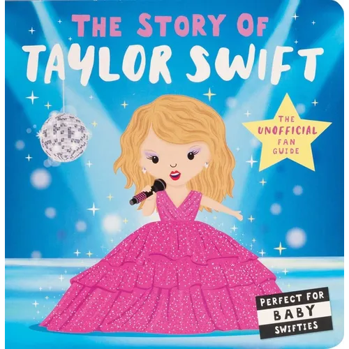Story of Taylor Swift - Board Book (ONLINE ORDER ONLY)