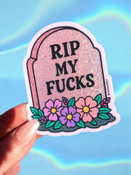 RIP My Fucks Glitter Vinyl Sticker (ONLINE ORDER ONLY)
