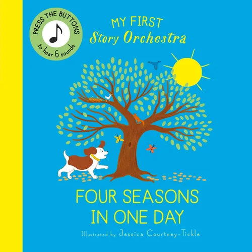 My First Story Orchestra: The Four Seasons in One Day: Press the Buttons to Hear 6 Sounds - Board Book (ONLINE ORDER ONLY)