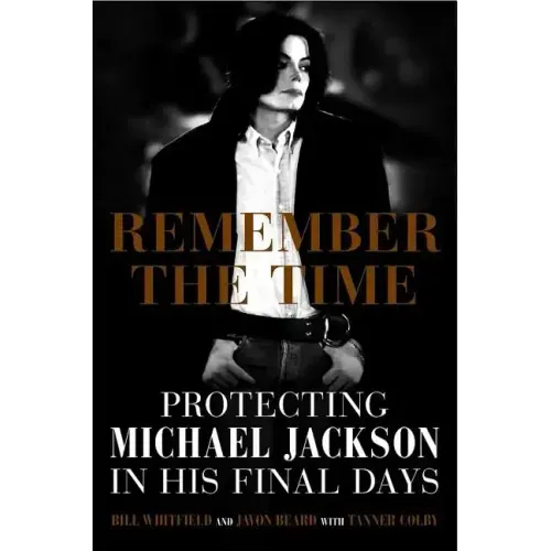 Remember the Time: Protecting Michael Jackson in His Final Days - Hardcover (ONLINE ORDER ONLY)