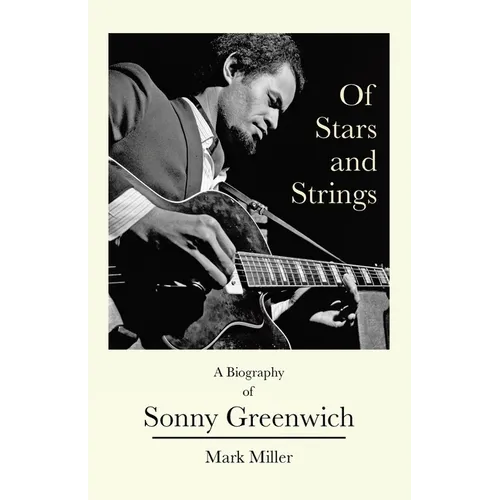 Of Stars and Strings: A Biography of Sonny Greenwich - Paperback (ONLINE ORDER ONLY)