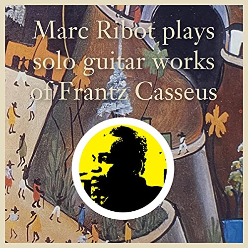Ribot,Marc - Marc Ribot Plays Solo Guitar Works Of Frantz [Vinyl]