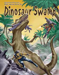 Rifts World Book 26: Dinosaur Swamp (ONLINE ORDER ONLY)