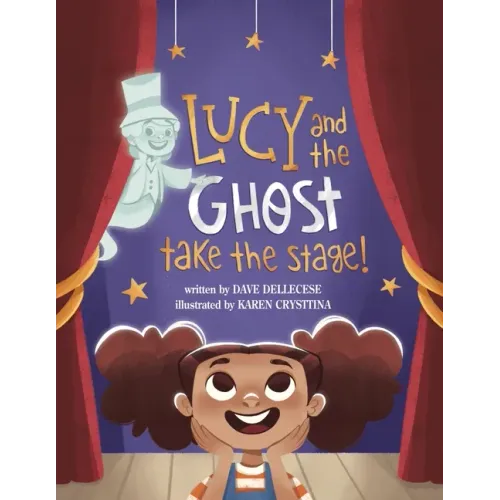 Lucy and the Ghost Take the Stage! - Paperback (ONLINE ORDER ONLY)