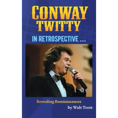 Conway Twitty In Retrospective ... - Hardcover (ONLINE ORDER ONLY)