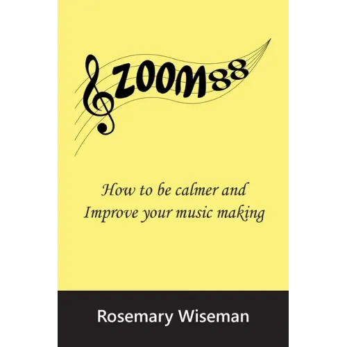 Zoom88: How to be calmer and improve your music making - Paperback (ONLINE ORDER ONLY)