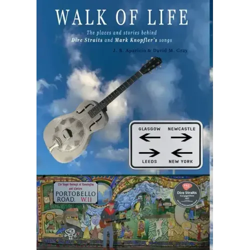 Walk Of Life: A walk through the places that inspired the songs and marked the history of Dire Straits and Mark Knopfler - Paperback (ONLINE ORDER ONLY)