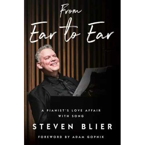 From Ear to Ear: A Pianist's Love Affair with Song - Hardcover (ONLINE ORDER ONLY)