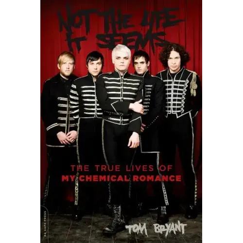 Not the Life It Seems: The True Lives of My Chemical Romance - Paperback (ONLINE ORDER ONLY)
