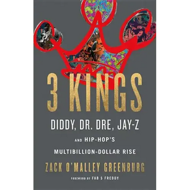 3 Kings: Diddy, Dr. Dre, Jay-Z, and Hip-Hop's Multibillion-Dollar Rise - Hardcover (ONLINE ORDER ONLY)