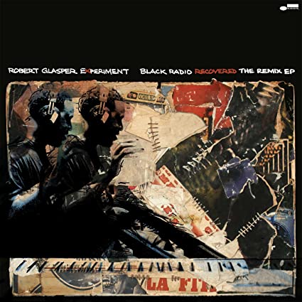 Robert Glasper - Black Radio Recovered: The Remix EP (Extended Play) [Vinyl] (ONLINE ORDER ONLY)