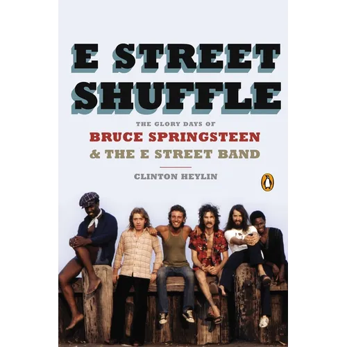 E Street Shuffle: The Glory Days of Bruce Springsteen & the E Street Band - Paperback (ONLINE ORDER ONLY)
